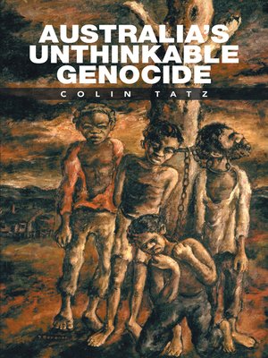 cover image of Australia'S Unthinkable Genocide